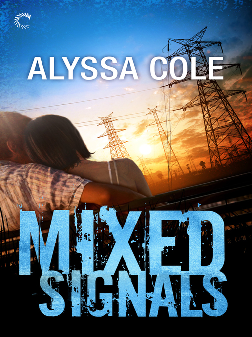 Title details for Mixed Signals by Alyssa Cole - Available